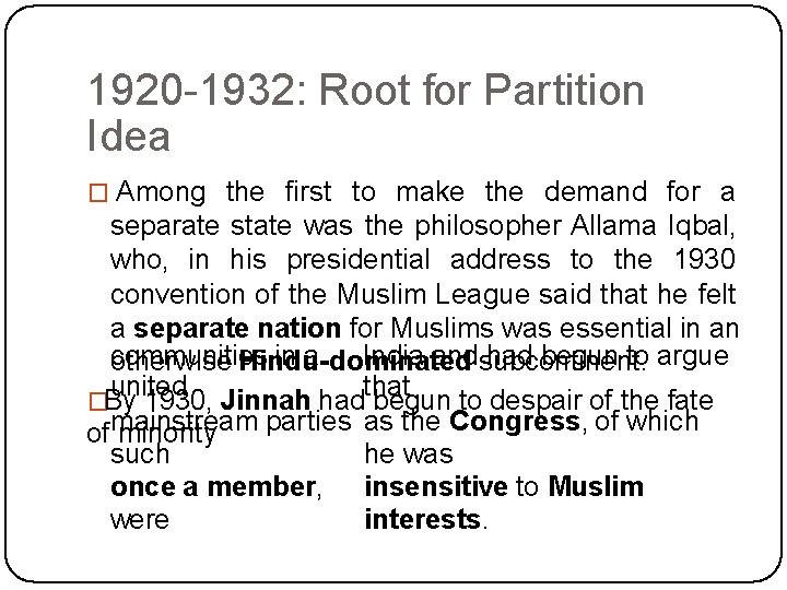 1920 -1932: Root for Partition Idea � Among the first to make the demand