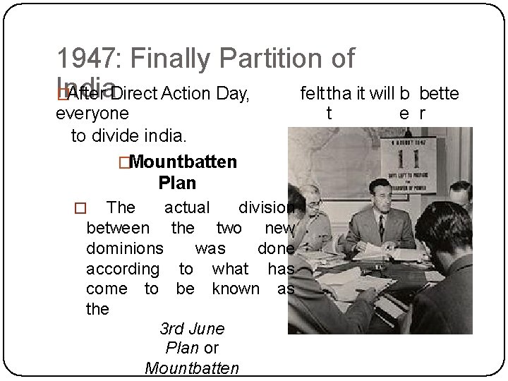 1947: Finally Partition of India �After Direct Action Day, felt tha it will b