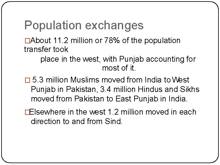 Population exchanges �About 11. 2 million or 78% of the population transfer took place