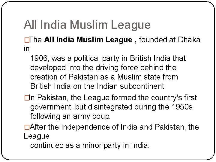 All India Muslim League �The All India Muslim League , founded at Dhaka in