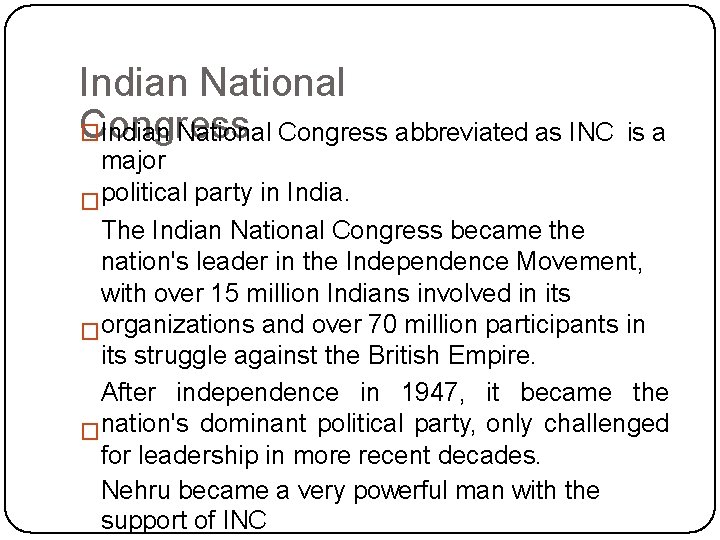 Indian National Congress � Indian National Congress abbreviated as INC is a major �political