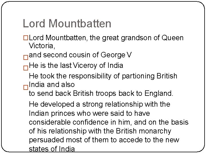 Lord Mountbatten �Lord Mountbatten, the great grandson of Queen Victoria, �and second cousin of