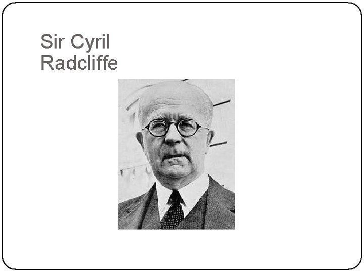Sir Cyril Radcliffe 