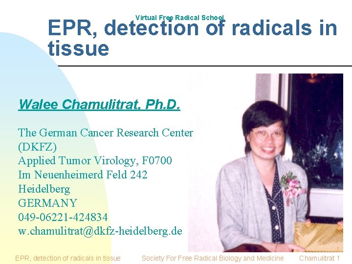 Virtual Free Radical School EPR, detection of radicals in tissue Walee Chamulitrat, Ph. D.