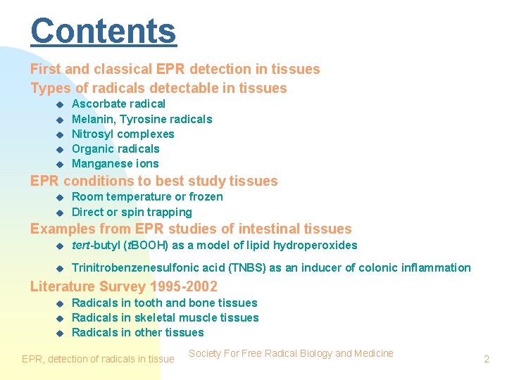 Contents First and classical EPR detection in tissues Types of radicals detectable in tissues
