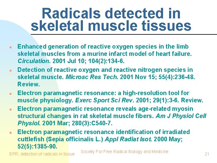 Radicals detected in skeletal muscle tissues n n n Enhanced generation of reactive oxygen