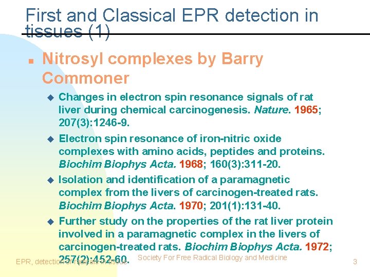 First and Classical EPR detection in tissues (1) n Nitrosyl complexes by Barry Commoner