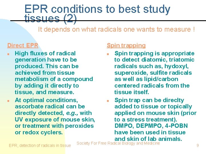 EPR conditions to best study tissues (2) It depends on what radicals one wants