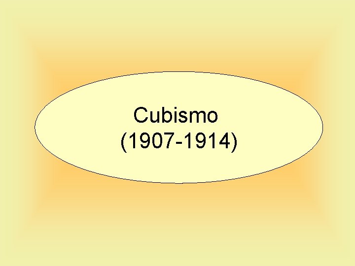 Cubismo (1907 -1914) 