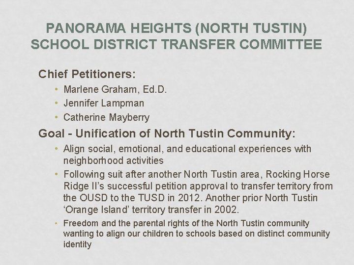 PANORAMA HEIGHTS (NORTH TUSTIN) SCHOOL DISTRICT TRANSFER COMMITTEE Chief Petitioners: • Marlene Graham, Ed.