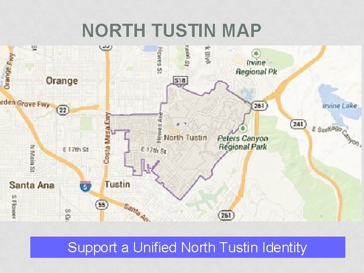 NORTH TUSTIN MAP Support a Unified North Tustin Identity NORTH TUSTIN MAP Support a Unified North Tustin Identity