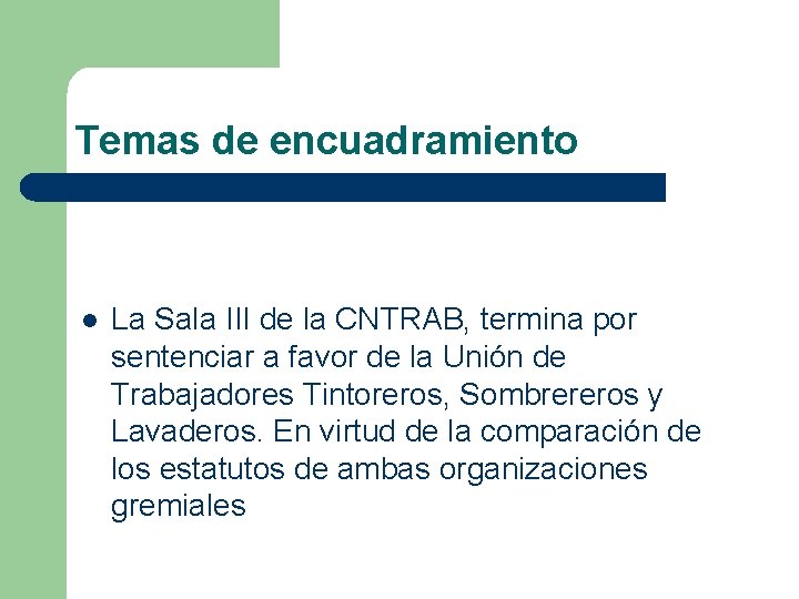 Temas de encuadramiento l La Sala III de la CNTRAB, termina por sentenciar a