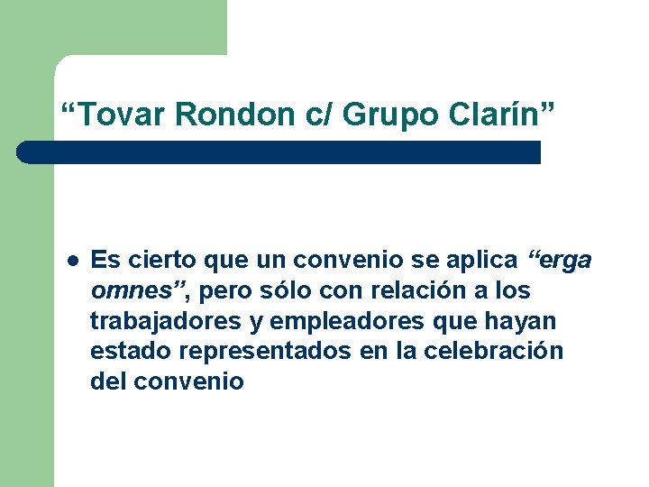 “Tovar Rondon c/ Grupo Clarín” l Es cierto que un convenio se aplica “erga