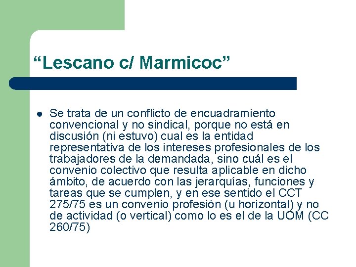 “Lescano c/ Marmicoc” l Se trata de un conflicto de encuadramiento convencional y no