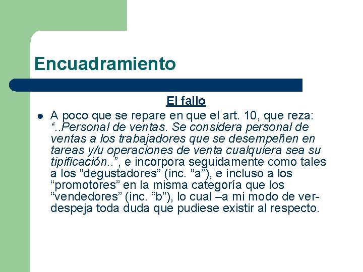 Encuadramiento l El fallo A poco que se repare en que el art. 10,