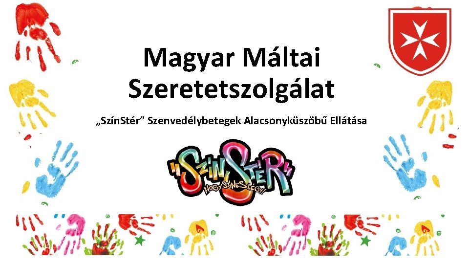 Magyar Máltai Szeretetszolgálat „Szín. Stér” Szenvedélybetegek Alacsonyküszöbű Ellátása 