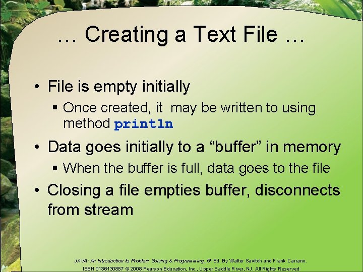 … Creating a Text File … • File is empty initially § Once created,