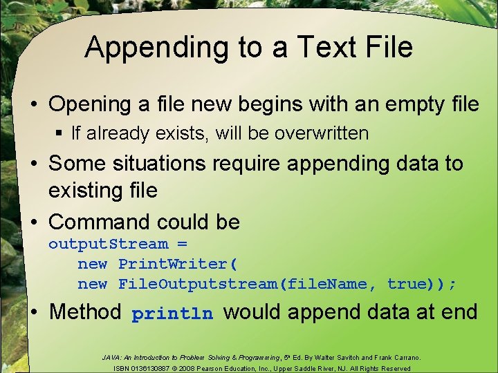 Appending to a Text File • Opening a file new begins with an empty