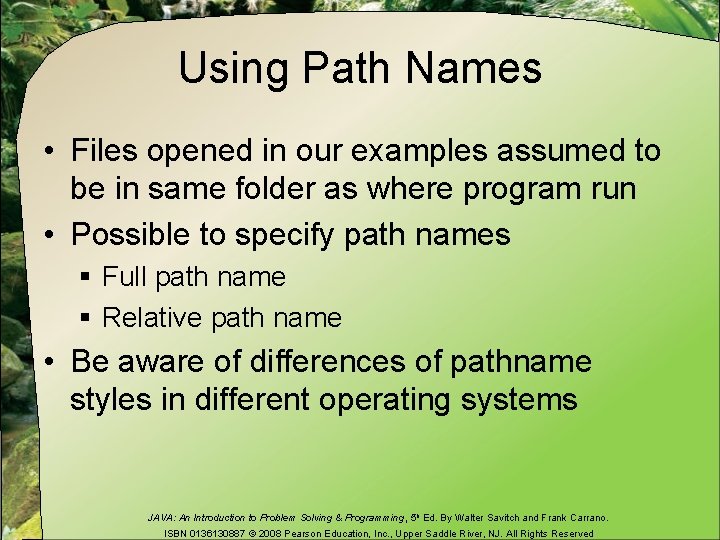 Using Path Names • Files opened in our examples assumed to be in same