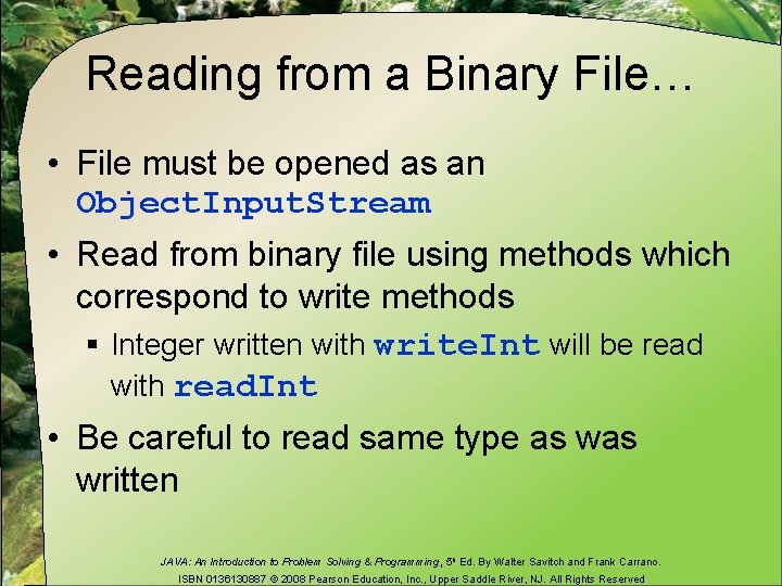 Reading from a Binary File… • File must be opened as an Object. Input.