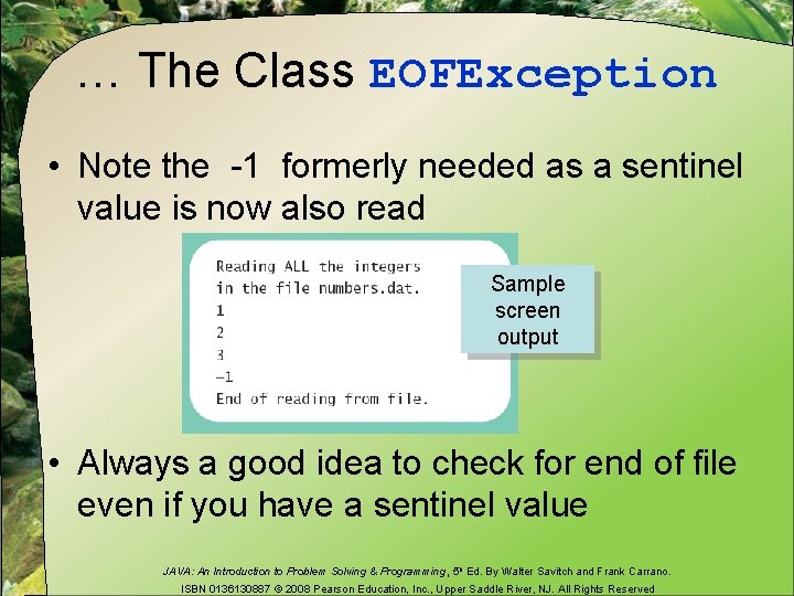 … The Class EOFException • Note the -1 formerly needed as a sentinel value