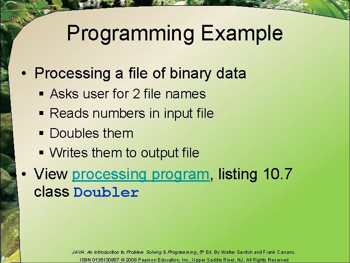 Programming Example • Processing a file of binary data § Asks user for 2