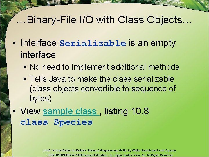 …Binary-File I/O with Class Objects… • Interface Serializable is an empty interface § No