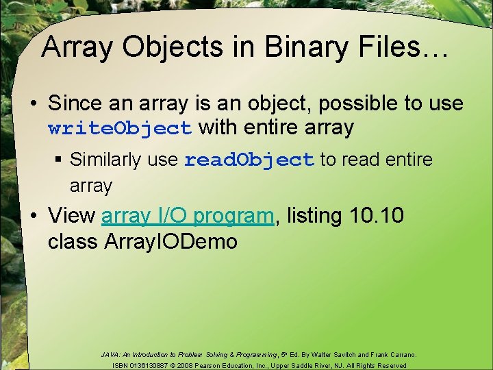 Array Objects in Binary Files… • Since an array is an object, possible to