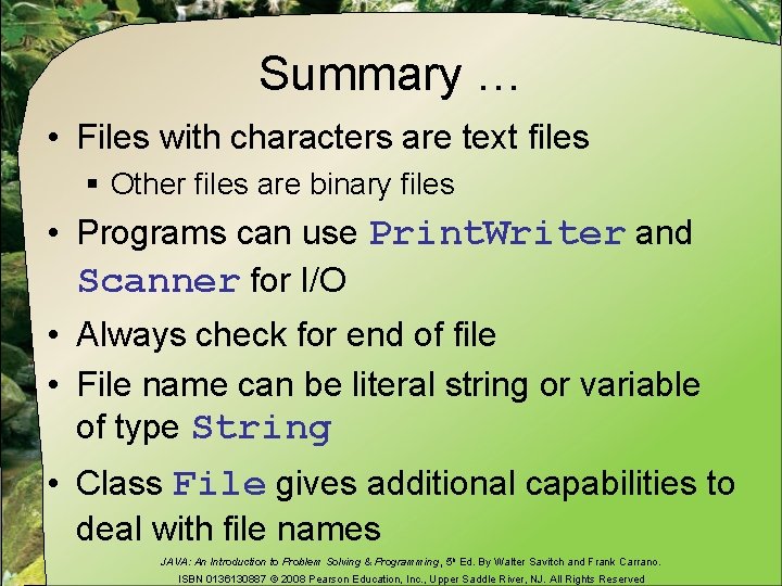 Summary … • Files with characters are text files § Other files are binary