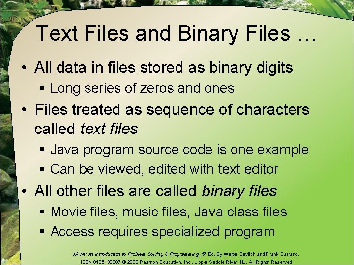 Text Files and Binary Files … • All data in files stored as binary