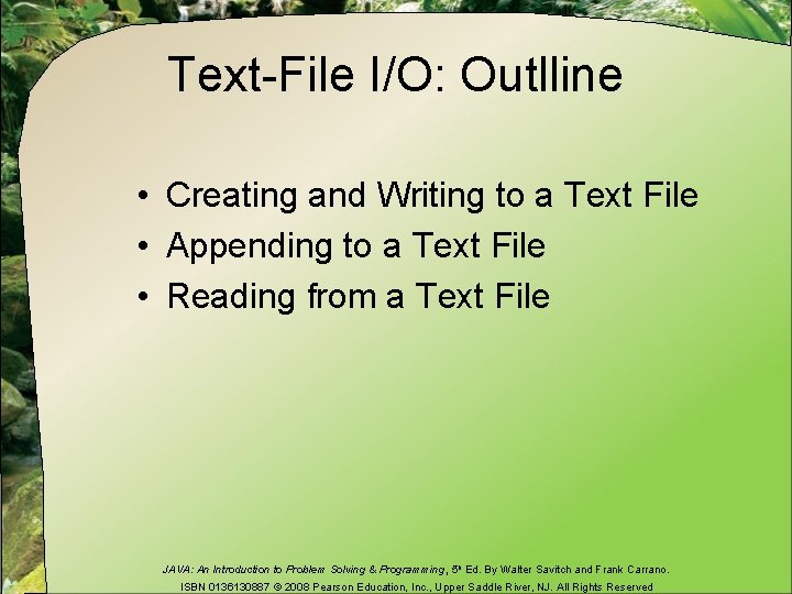 Text-File I/O: Outlline • Creating and Writing to a Text File • Appending to