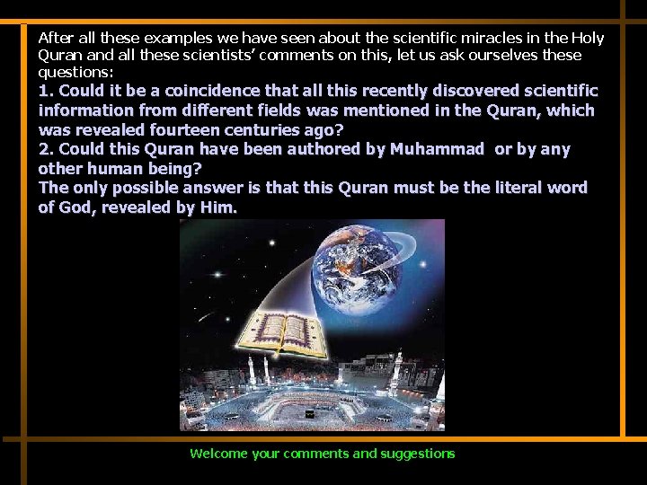 After all these examples we have seen about the scientific miracles in the Holy