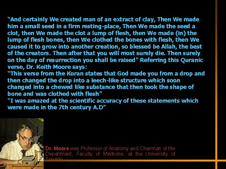 “And certainly We created man of an extract of clay, Then We made him