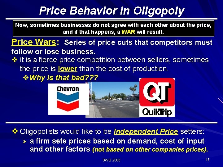 Price Behavior in Oligopoly Now, sometimes businesses do not agree with each other about Price Behavior in Oligopoly Now, sometimes businesses do not agree with each other about