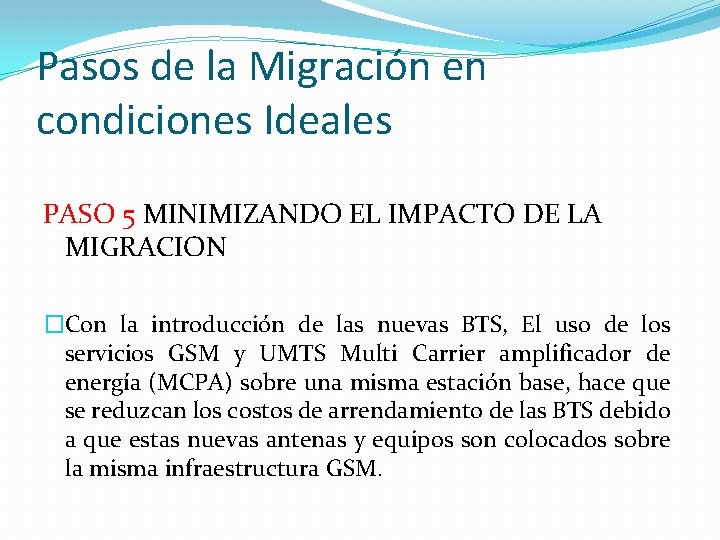 Pasos de la Migración en condiciones Ideales PASO 5 MINIMIZANDO EL IMPACTO DE LA Pasos de la Migración en condiciones Ideales PASO 5 MINIMIZANDO EL IMPACTO DE LA