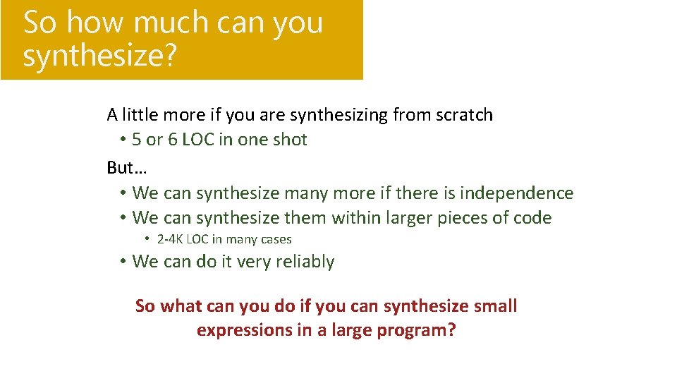 So how much can you synthesize? • A little more if you are synthesizing