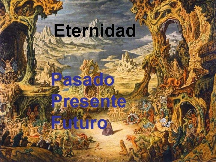 Eternidad Pasado Presente Futuro 