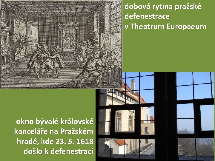 dobová rytina pražské defenestrace v Theatrum Europaeum okno bývalé královské kanceláře na Pražském hradě,