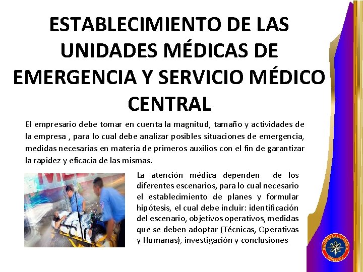 ESTABLECIMIENTO DE LAS UNIDADES MÉDICAS DE EMERGENCIA Y SERVICIO MÉDICO CENTRAL El empresario debe