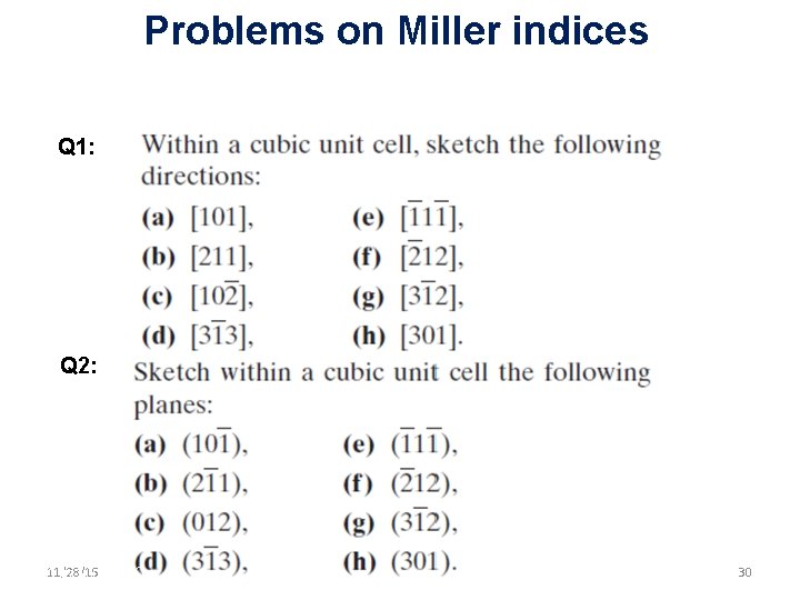 Problems on Miller indices Q 1: Q 2: 11/28/15 11/10/2020 30 30 