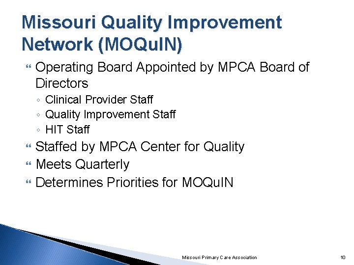 Missouri Quality Improvement Network (MOQu. IN) Operating Board Appointed by MPCA Board of Directors