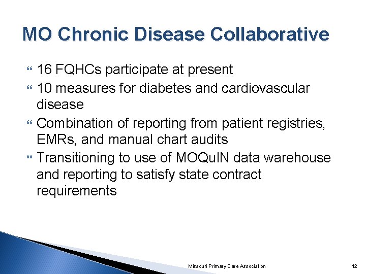 MO Chronic Disease Collaborative 16 FQHCs participate at present 10 measures for diabetes and