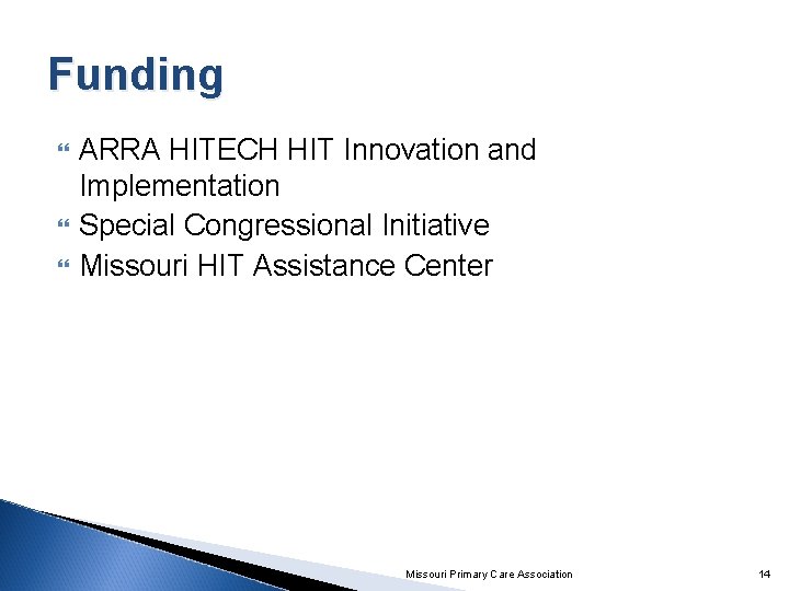 Funding ARRA HITECH HIT Innovation and Implementation Special Congressional Initiative Missouri HIT Assistance Center