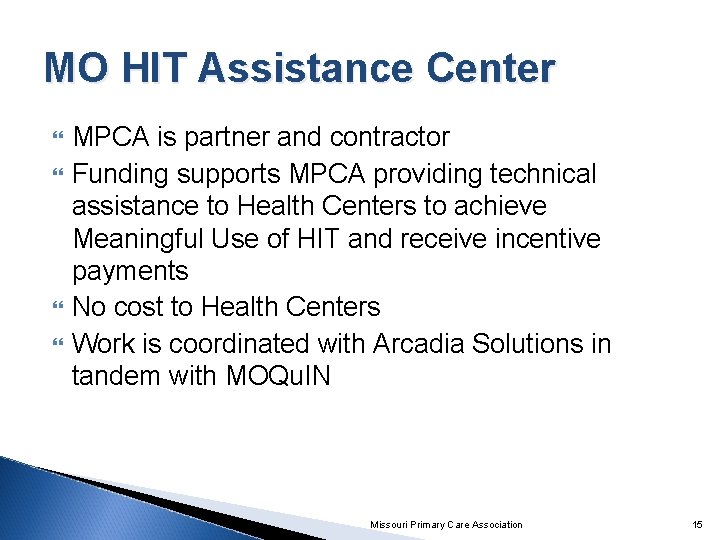 MO HIT Assistance Center MPCA is partner and contractor Funding supports MPCA providing technical