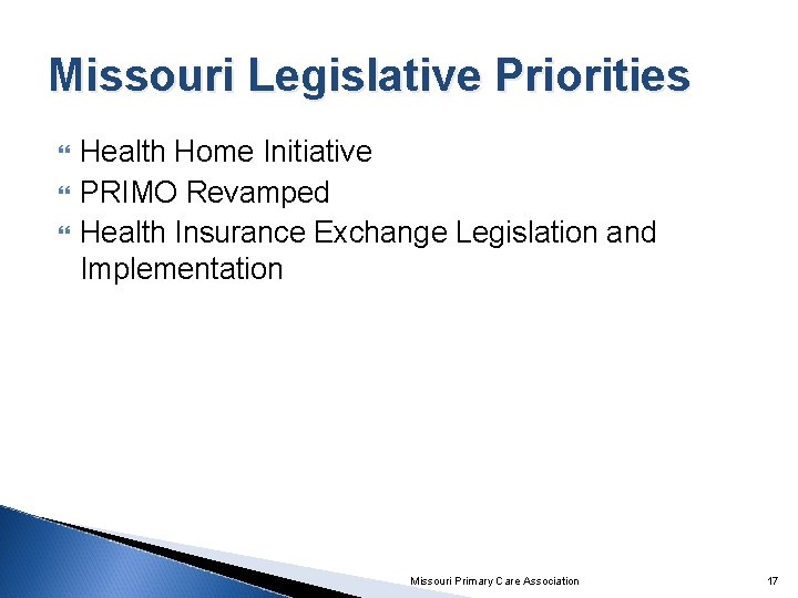 Missouri Legislative Priorities Health Home Initiative PRIMO Revamped Health Insurance Exchange Legislation and Implementation