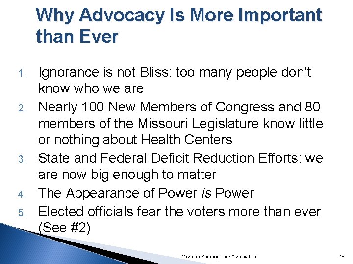 Why Advocacy Is More Important than Ever 1. 2. 3. 4. 5. Ignorance is