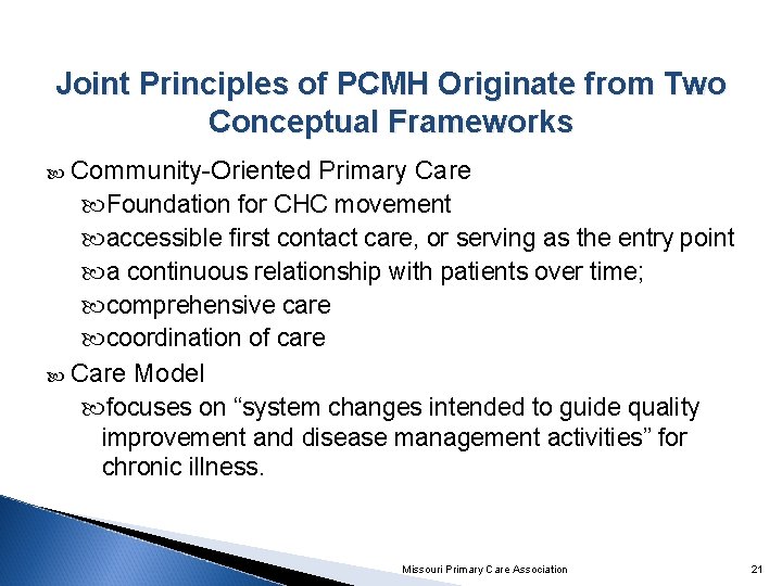 Joint Principles of PCMH Originate from Two Conceptual Frameworks Community-Oriented Primary Care Foundation for