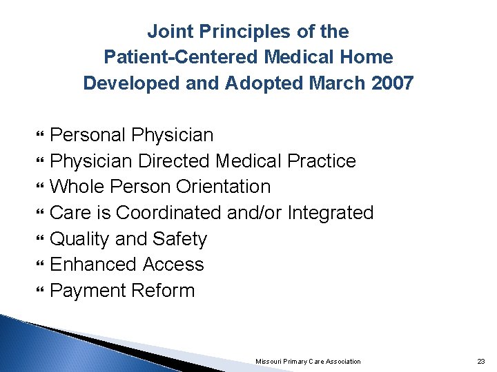 Joint Principles of the Patient-Centered Medical Home Developed and Adopted March 2007 Personal Physician