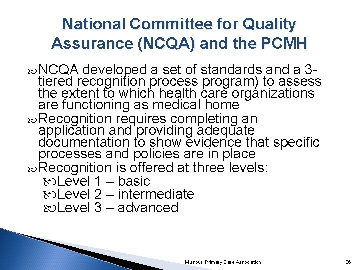 National Committee for Quality Assurance (NCQA) and the PCMH NCQA developed a set of