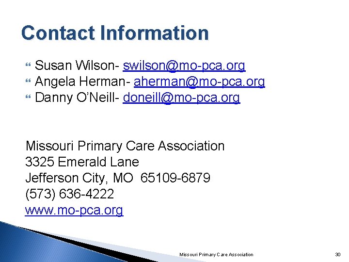 Contact Information Susan Wilson- swilson@mo-pca. org Angela Herman- aherman@mo-pca. org Danny O’Neill- doneill@mo-pca. org